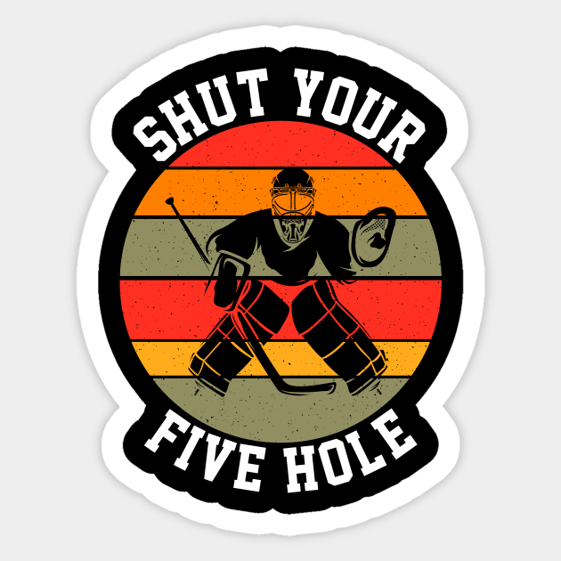 Shut Your Five Hole Sticker by GoodWills